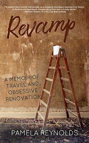 Revamp: A Memoir of Travel and Obsessive Renovation