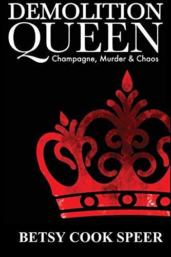 Demolition Queen - Champagne, Murder & Chaos