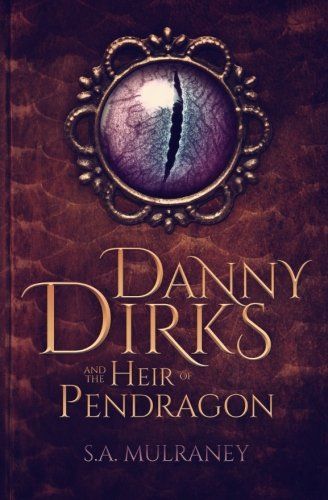 Danny Dirks and the Heir of Pendragon