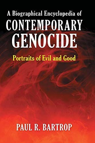 A Biographical Encyclopedia of Contemporary Genocide