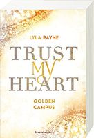 Trust My Heart - Golden-Campus-Trilogie, Band 1