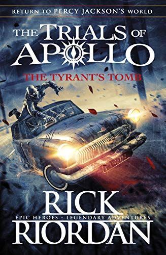 The Tyrant's Tomb (the Trials of Apollo, Book 4)