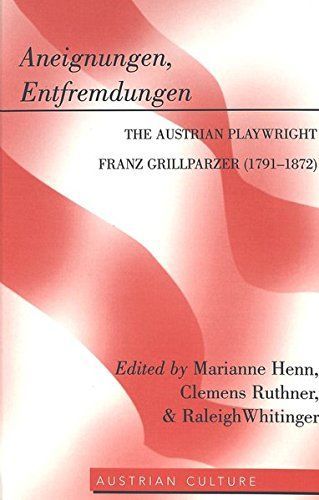 ANEIGNUNGEN, ENTFREMDUNGEN. THE AUSTRIAN PLAYWRIGH