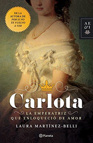 Carlota La emperatriz que enloqueci de amor