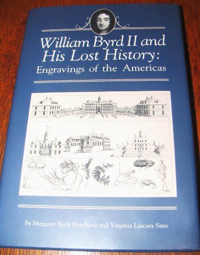 William Byrd II and His Lost History