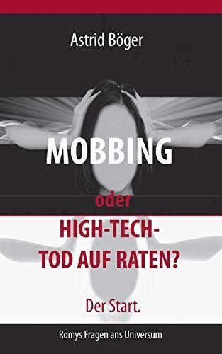 Mobbing oder High-Tech-Tod auf Raten? Der Start.