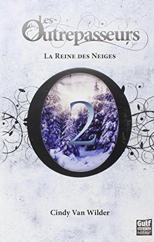 Outrepasseurs - La Reine Des Neiges T2(les)