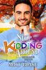 Stop Kidding Around