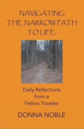 Navigating the Narrow Path to Life: Daily Reflections from a Fellow Traveler