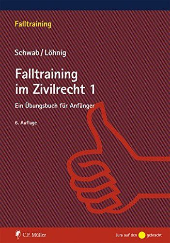 Schwab/Löhnig, Falltraining im Zivilrecht 1