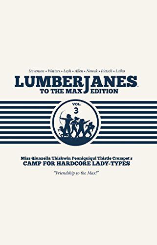 Lumberjanes To The Max