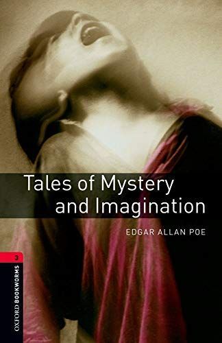 Oxford Bookworms Library: Stage 3: Tales of Mystery and Imagination