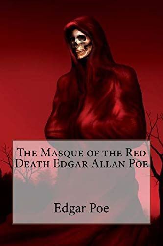 The Masque of the Red Death Edgar Allan Poe