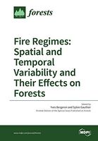 Fire Regimes: Spatial and Temporal Variability and Their Effects on Forests