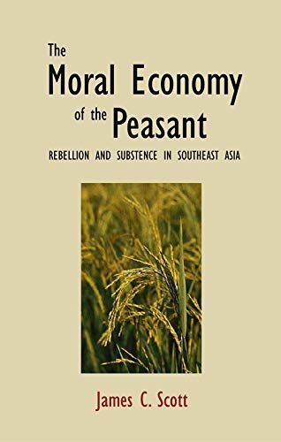 The Moral Economy of the Peasant
