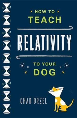 How to Teach Relativity to Your Dog