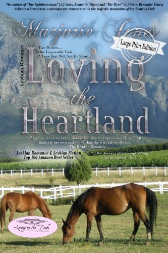 Lesbian Romance-Loving the Heartland - Lesbian Cowgirl Contemporary Romance Novel