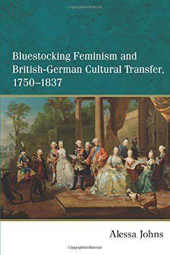 Bluestocking Feminism and British-German Cultural Transfer, 1750-1837
