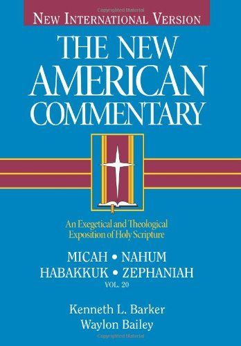 Micah, Nahum, Habakkuh, Zephaniah: An Exegetical and Theological Exposition of Holy Scripture