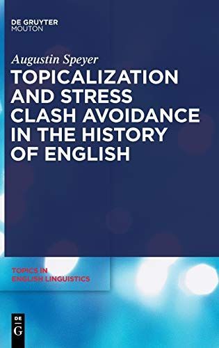 Topicalization and Stress Clash Avoidance in the History of English