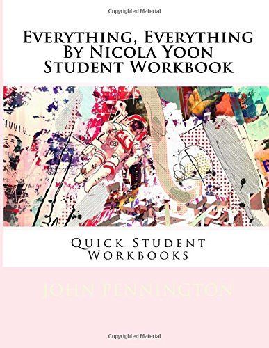 Everything, Everything by Nicola Yoon Student Workbook