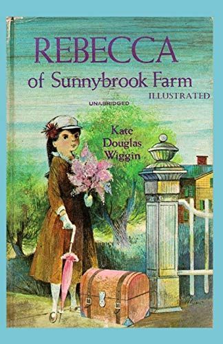 Rebecca of Sunnybrook Farm Illustrated