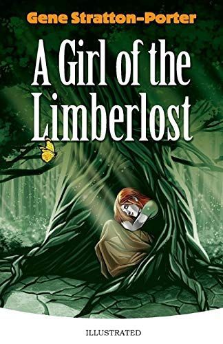 A Girl of the Limberlost Illustrated
