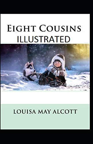 Eight Cousins Illustrated