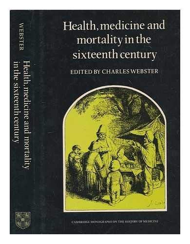 Health, Medicine and Mortality in the Sixteenth Century