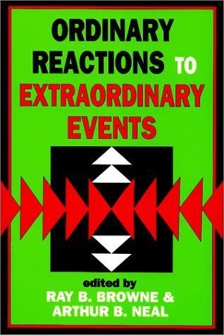 Ordinary Reactions to Extraordinary Events