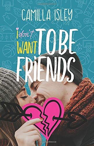 I Don't Want to Be Friends
