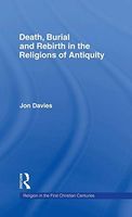 Death, Burial, and Rebirth in the Religions of Antiquity