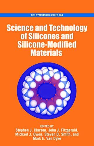 The Science and Technology of Silicones and Silicone-Modified Materials