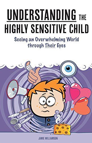 Supporting the Highly Sensitive Child