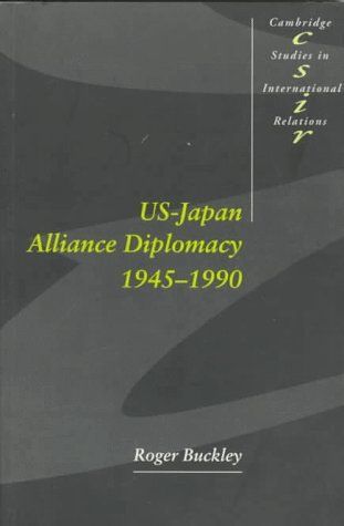 US-Japan Alliance Diplomacy 1945-1990