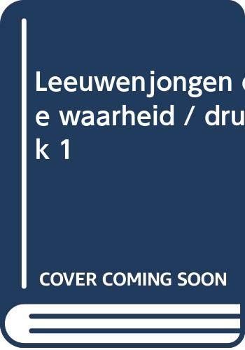 Leeuwenjongen de waarheid / druk 1