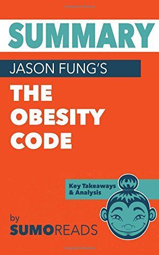 Summary of Jason Fung's the Obesity Code