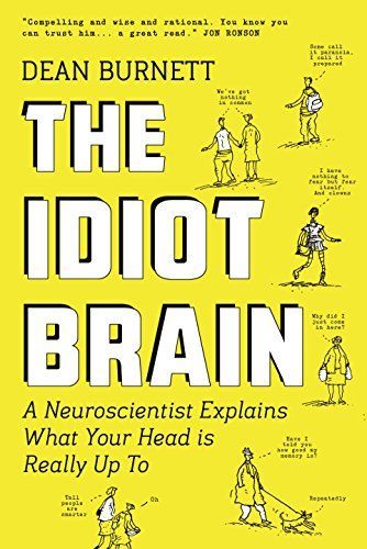 The Idiot Brain