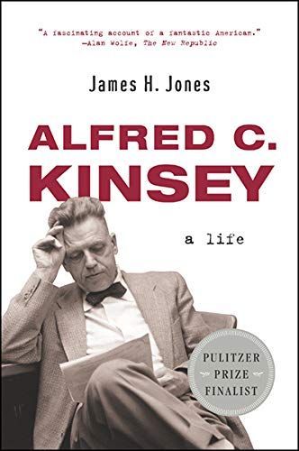 Alfred C. Kinsey: A Life