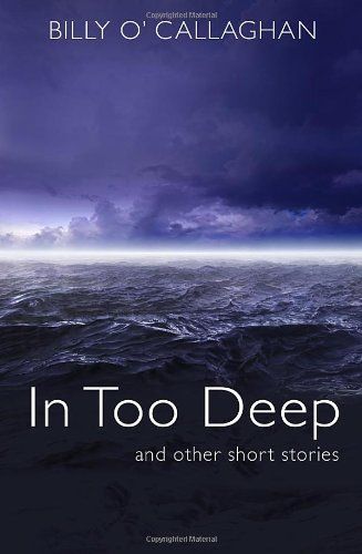 In Too Deep, and Other Short Stories