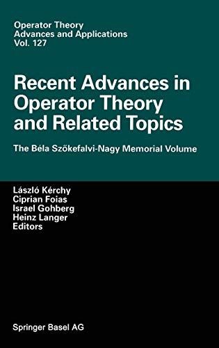 Recent Advances in Operator Theory and Related Topics