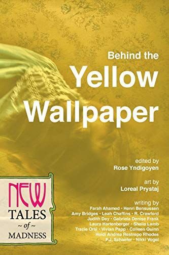 Behind the Yellow Wallpaper