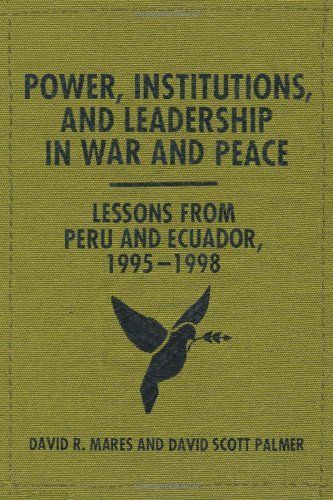 Power, Institutions, and Leadership in War and Peace