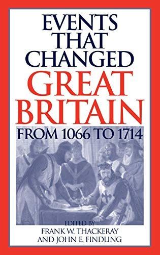 Events that Changed Great Britain, from 1066 to 1714