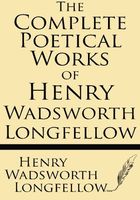 The Complete Poetical Works of Henry Wadsworth Longfellow