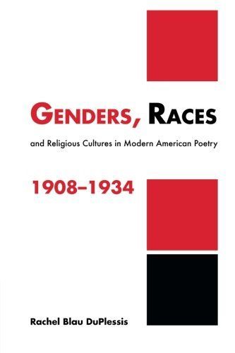 Genders, Races, and Religious Cultures in Modern American Poetry, 1908-1934