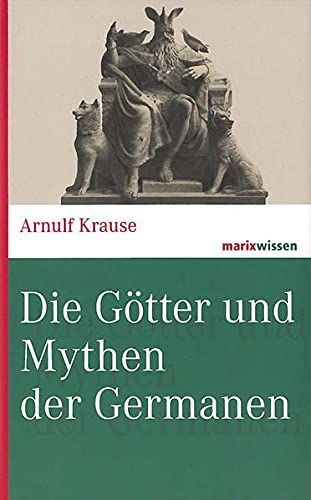 Die Götter und Mythen der Germanen