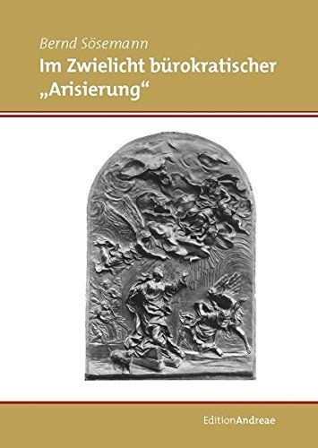 Im Zwielicht Burokratischer 'Arisierung'