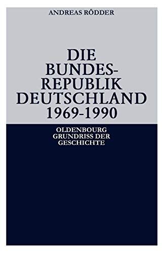 Die Bundesrepublik Deutschland 1969-1990