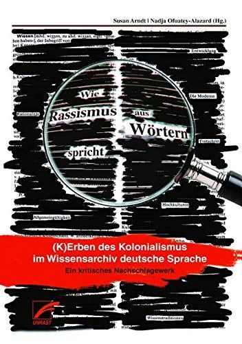 Kerben des Kolonialismus im Wissensarchiv deutscher Sprache